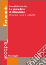 Le procedure di rilevazione. Elementi ed esercizi di contabilità