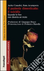 Il paziente dimenticato: il suicidio. Quando la fine non diventa un inizio