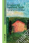 Acceptance and Commitment Therapy. Le chiavi per superare insidie e problemi nella pratica dell'ACT libro di Harris Russ