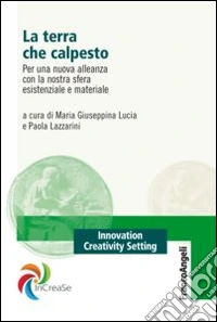 La terra che calpesto. Per una nuova alleanza con la nostra sfera esistenziale e materiale