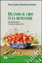 Quando il cibo si fa benessere. Alimentazione e qualità della vita