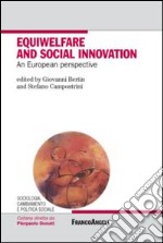 Equiwelfare and social innovation. An european perspective libro