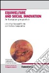 Equiwelfare and social innovation. An european perspective libro