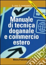 Manuale di tecnica doganale e commercio estero