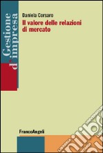 Il valore delle relazioni di mercato libro