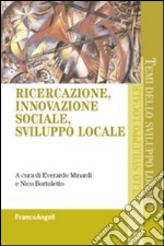 Ricercazione, innovazione sociale, sviluppo locale libro