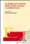 La Sicilia nel contesto della civiltà europea e mediterranea libro