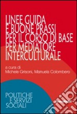 Linee guida e buone prassi per il corso di base per mediatore interculturale