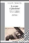 Lavoro e passione. Milano e l'artigianato del boom economico libro