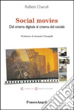 Social movies. Dal cinema digitale al cinema del sociale libro