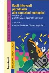 Dagli interventi paradossali alle narrazioni molteplici. 40 anni di psicoterapia relazionale sistemica libro