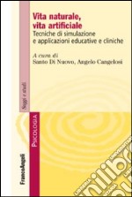 Vita naturale, vita artificiale. Tecniche di simulazione e applicazioni educative e cliniche