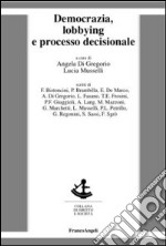 Democrazia, lobbying e processo decisionale libro