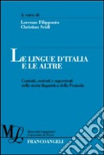 Le lingue d'Italia e le altre. Contatti, sostrati e superstrati nella storia linguistica della penisola