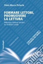 Formare lettori, promuovere la lettura. Riflessioni e itinerari narrativi tra territorio e scuola libro