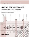 Habitat contemporaneo. Flessibilità tecnologica e spaziale libro