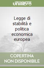 Legge di stabilità e politica economica europea libro