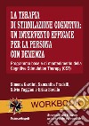 La terapia di stimolazione cognitiva: un intervento efficace per la persona con demenza. Programma base e di mantenimento della Cognitive Stimulation Therapy (CST) libro