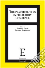 The practical turn in philosophy of science libro