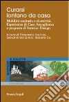 Curarsi lontano da casa. Mobilità sanitaria e ricettività. Esperienze di case accoglienza e proposte di interior design libro