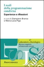 I nodi della programmazione condivisa. Esperienze e riflessioni libro