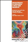 Musicoterapia in oncologia e nelle cure palliative. Prendersi cura dell'altro con uno sguardo sistemico-complesso libro