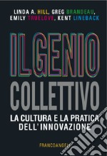 Il genio collettivo. La cultura e la pratica dell'innovazione libro