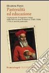 Pastoralità ed educazione. L'episcopato di Agostino Valier nella Verona post-tridentina (1565-1606): Vita e azione pastorale-Lettere, decreti, ordinamenti e scritti educativi libro di Patrizi Elisabetta