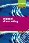 Dialoghi di marketing libro