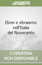 Ebrei e ebraismo nell'Italia del Novecento libro