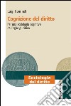 Cognizione del diritto. Per una sociologia cognitiva dell'agire giuridico libro