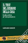 Il test del disegno della casa. Guida pratica all'interpretazione libro