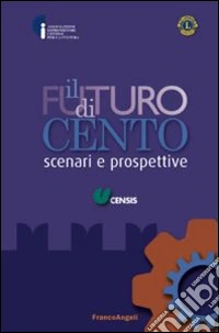 Il futuro di Cento. Scenari e prospettive