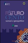 Il futuro di Cento. Scenari e prospettive libro di CENSIS (cur.)