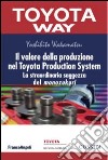 Il valore della produzione nel Toyota Production System. La straordinaria saggezza del monozukuri libro di Wakamatsu Yoshihito