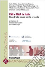 PMI E M&A in Italia. Una strada sicura per la crescita libro