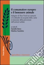 Il consumatore europeo e il benessere animale. Indagine di Slow Food sui consumi e le abitudini di acquisto della carne in funzione della percezione dell'animal...