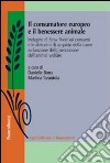 Il consumatore europeo e il benessere animale. Indagine di Slow Food sui consumi e le abitudini di acquisto della carne in funzione della percezione dell'animal... libro