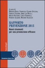 Rapporto prevenzione 2015. Nuovi strumenti per una prevenzione efficace libro