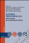 Rapporto prevenzione 2015. Nuovi strumenti per una prevenzione efficace libro