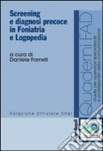 Screening e diagnosi precoce in foniatria e logopedia libro