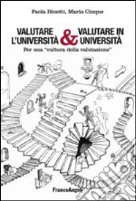 Valutare l'università & valutare in università. Per una «cultura della valutazione» libro