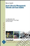 Asset lifecycle management: tutorials and case-studies libro