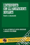 L'intervento con gli adolescenti devianti. Teorie e strumenti libro