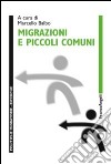 Migrazioni e piccoli comuni libro di Balbo M. (cur.)