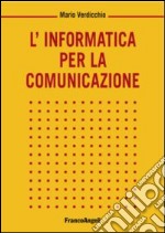 L'informatica per la comunicazione libro