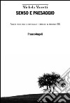 Senso e paesaggio. Analisi percettive e cartografie tematiche in ambiente GIS libro