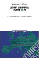 Ultima chiamata: uscita 2020. La scadenza europea per la sostenibilità ambientale