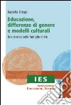 Educazione, differenze di genere e modelli culturali. Una ricerca sulle famiglie miste libro