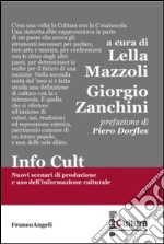 Info cult. Nuovi scenari di produzione e uso dell'informazione culturale libro